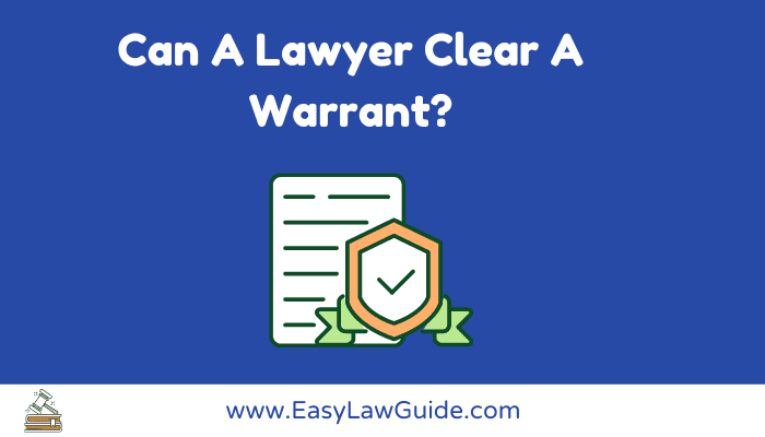 Can a lawyer clear a warrant?