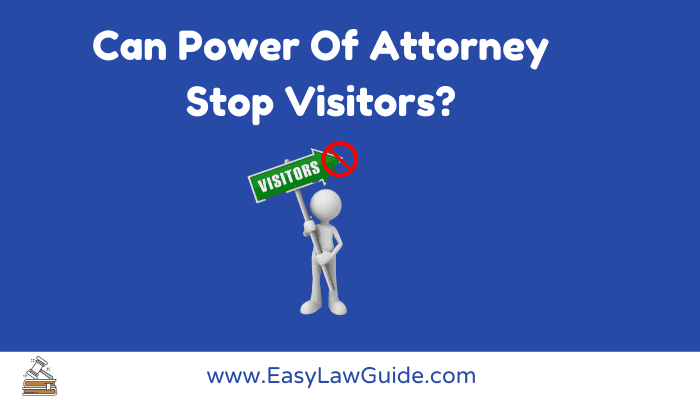 Can Power Of Attorney Stop Visitors illustration