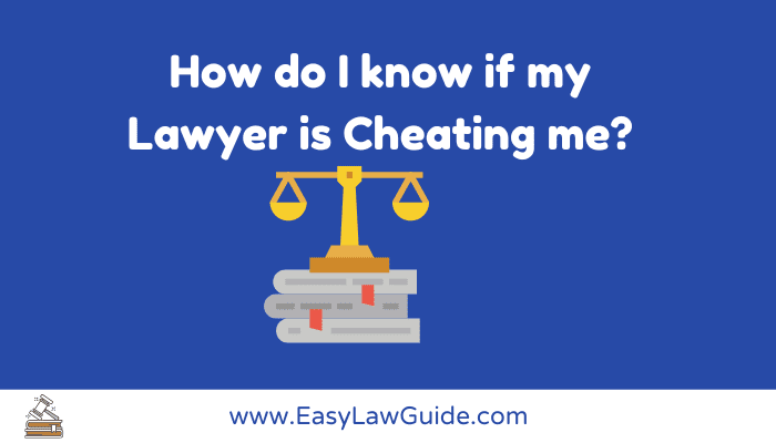 How to know if your lawyer is Cheating you out