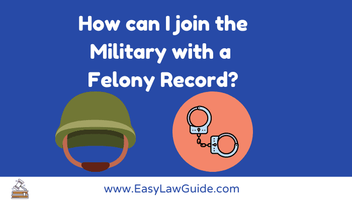 can-i-join-the-military-with-a-felony