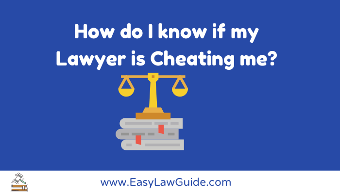 how-do-i-know-if-my-lawyer-is-cheating-me
