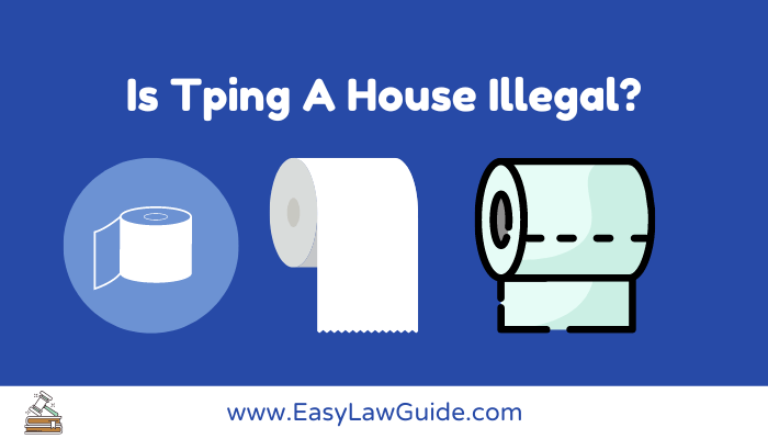 Is Tping A House Illegal? 