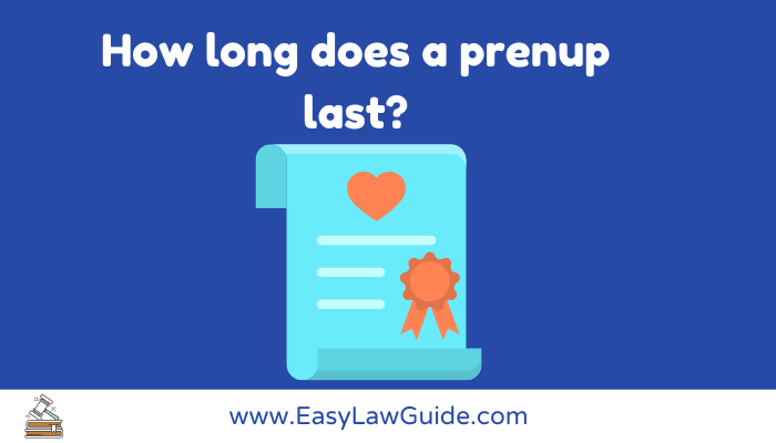 How long does a prenup last?