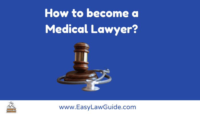 How to become a Medical Lawyer?