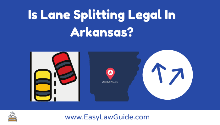 Is Lane Splitting Legal In Arkansas?